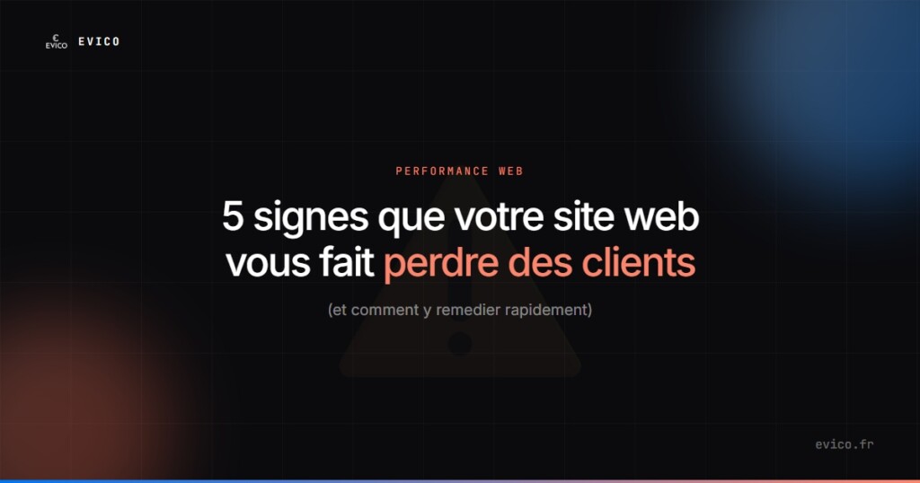 5 signes que votre site perd des clients | Audit gratuit EVICO