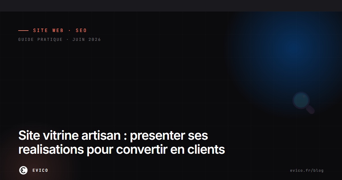 Site vitrine artisan : presenter ses realisations pour convertir en clients