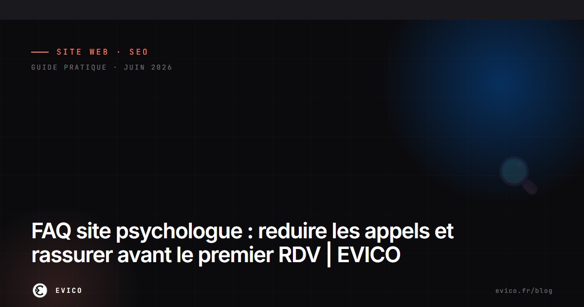 FAQ site psychologue : réduire les appels et rassurer avant le premier RDV | EVICO
