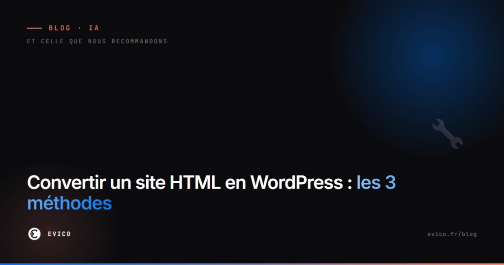 Convertir un site HTML en WordPress : les 3 méthodes comparées — copier-coller, plugins de conversion, reconstruction Elementor