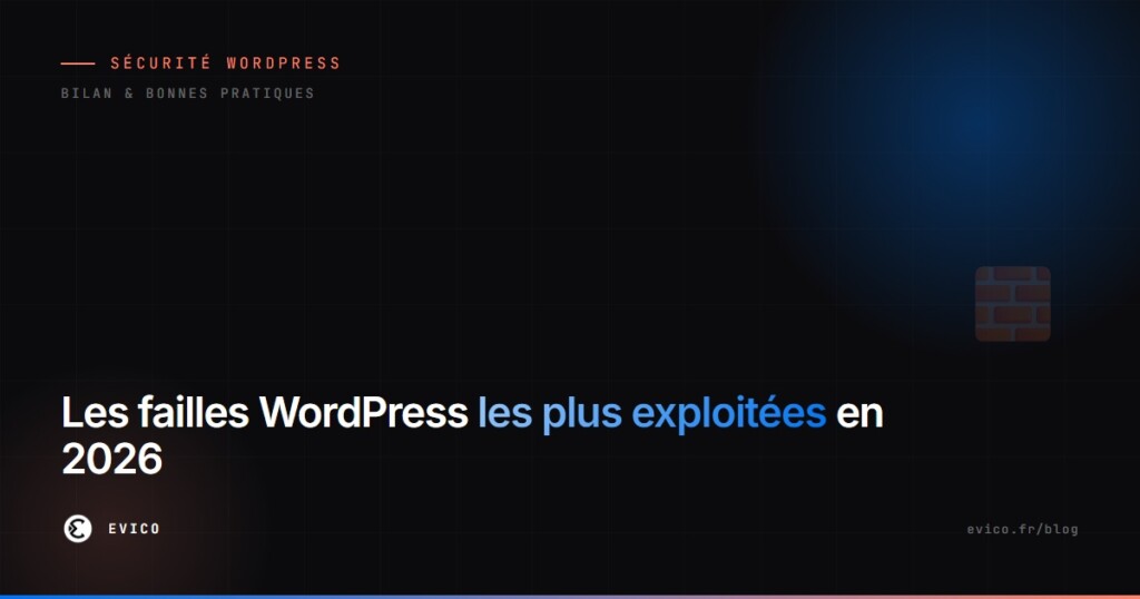 Bilan 2026 : les failles WordPress les plus exploitées et comment s'en protéger