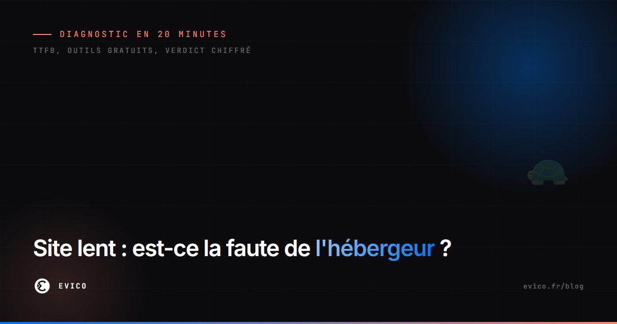 Site lent : est-ce la faute de l'hébergeur ? Le diagnostic en 20 minutes