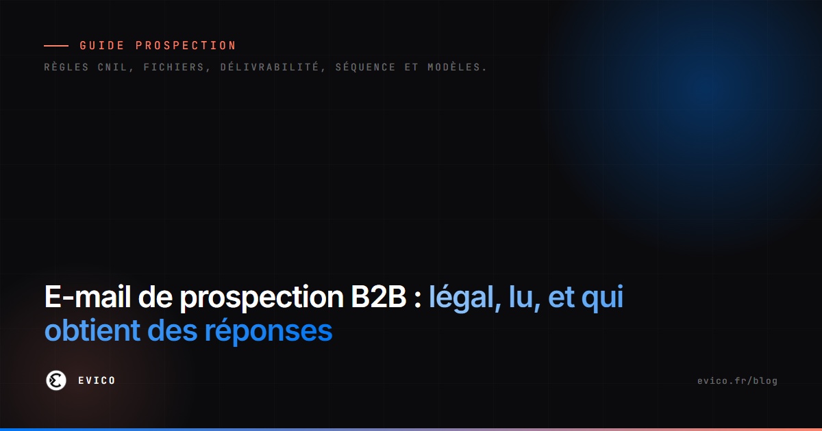 E-mail de prospection B2B : ce que la CNIL autorise et des modèles qui obtiennent des réponses