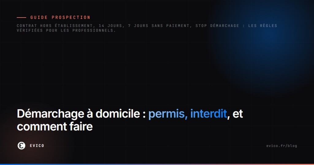 Démarchage à domicile : ce qui est permis, ce qui est interdit (guide pour les professionnels)