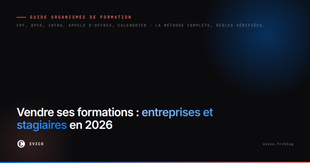 Vendre ses formations : trouver des entreprises et des stagiaires quand on est organisme de formation