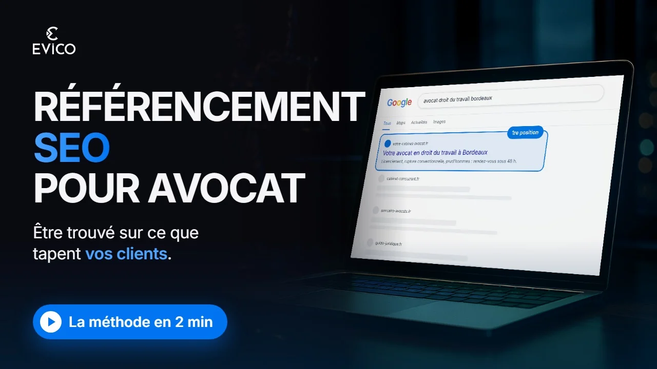 Vidéo : référencement SEO pour avocat, la méthode EVICO